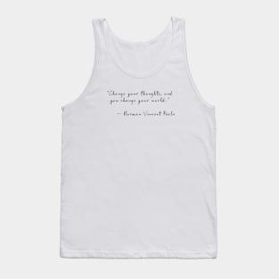 Change your thoughts, and you change your world Tank Top
